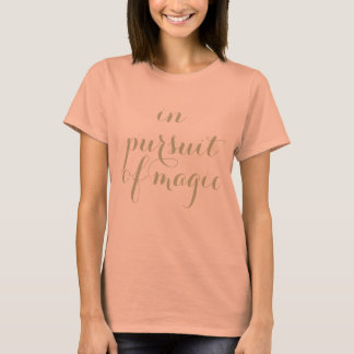 Camiseta in pursuit of magic