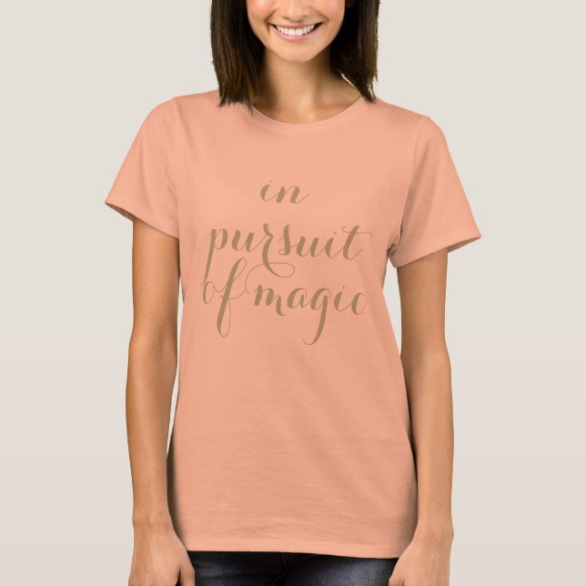 Camiseta in pursuit of magic (Frente)