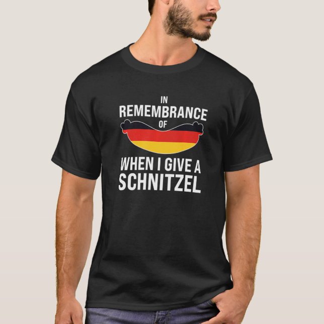 Camiseta in remembrance I give schnitzel German Festival Be (Frente)