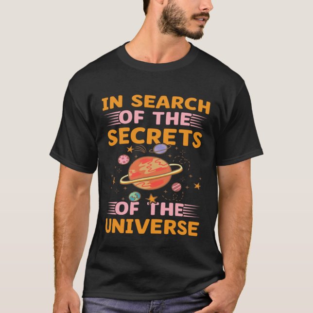 Camiseta In Search Of The Secrets Of The Universe I Astrono (Frente)