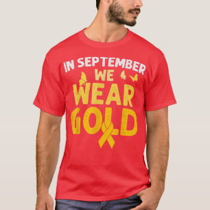 Camiseta In September We Wear Gold Childhood Cancer Awarene