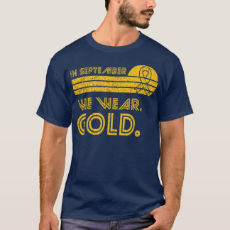 Camiseta In September We Wear Gold Childhood Cancer Awarene