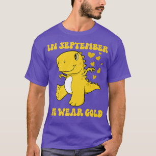 Camiseta In September We Wear Gold Trex Childhood Cancer Aw