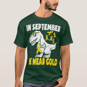 Camiseta In September We Wear Gold Trex Childhood Cancer Aw