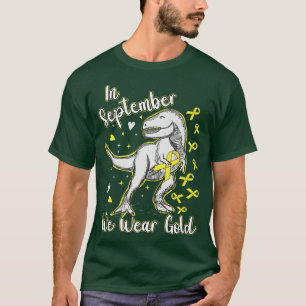 Camiseta In September We Wear Gold Trex Childhood Cancer Aw