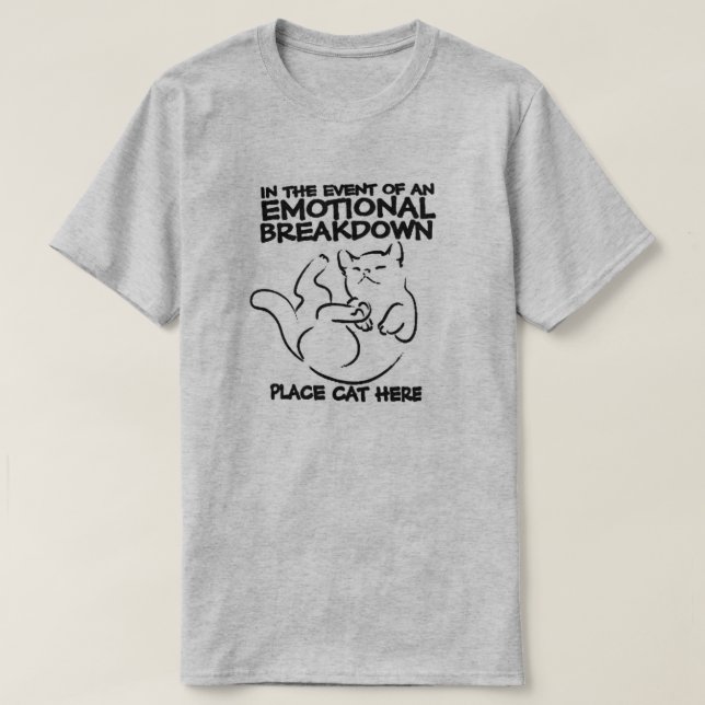 Camiseta In the event of an EMOTIONAL BREAKDOWN Place Cat h (Frente do Design)
