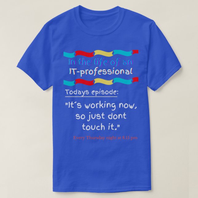 Camiseta In the life of an ITprofessional Episode 5 (Frente do Design)