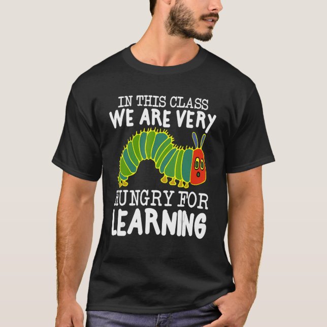 Camiseta In This Class, We Are Very Hungry For Learning (Frente)