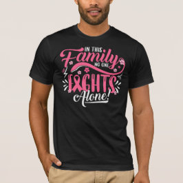 Camiseta In this Family Nobody Fights Alone