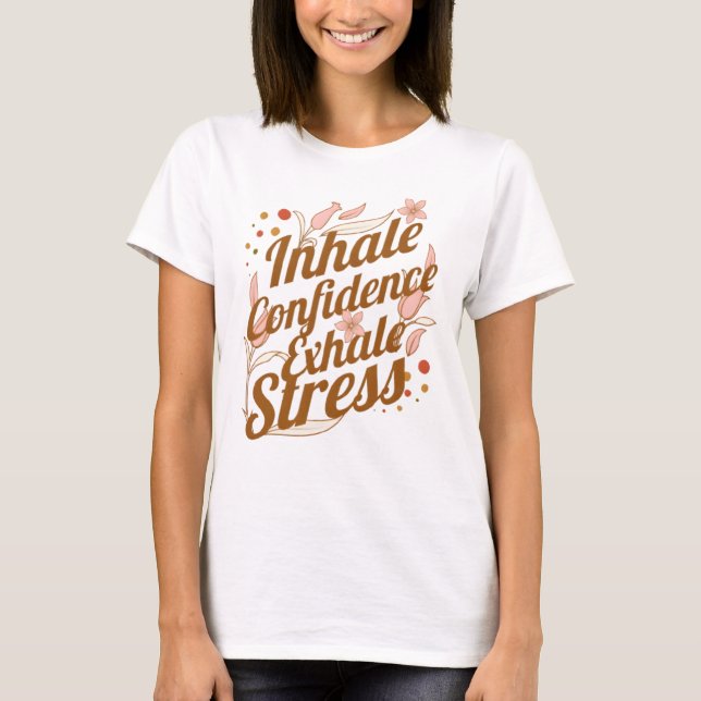 Camiseta Inalar Confiança, Exalar Estresse RT (Frente)