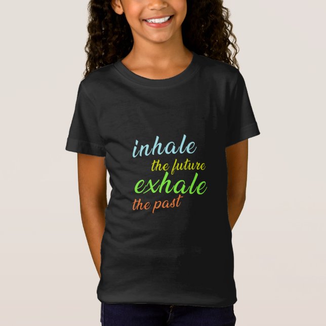 Camiseta Inalar o futuro, Exalar o passado - Motivacional (Frente)
