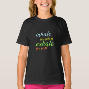 Camiseta Inalar o futuro, Exalar o passado - Motivacional