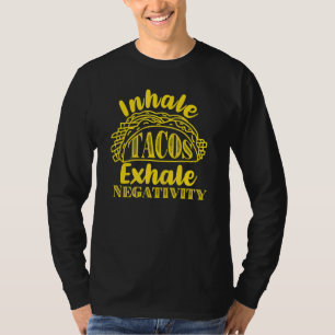 Camiseta Inalar Tacos Exaltam Negatividade Engraçada Comida