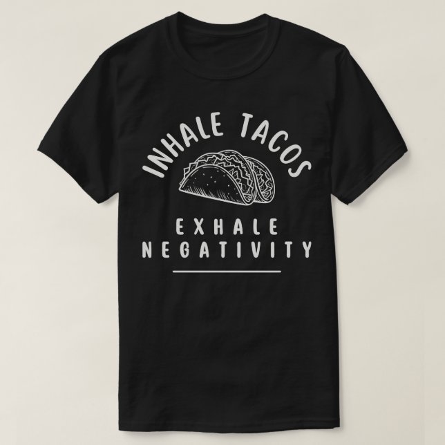 Camiseta Inale Tacos Exale Negatividade (Frente do Design)