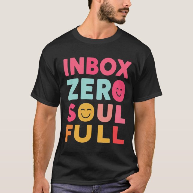 Camiseta Inbox Zero, Soul Full | Mindful Productivity Quote (Frente)