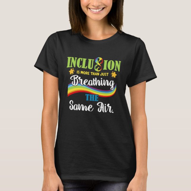 Camiseta Inclusion is More Than Just Breathing the Same Air (Frente)