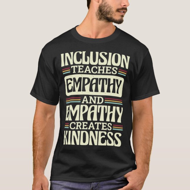 Camiseta Inclusion Teaches Empathy Creates Kidness Inclusio (Frente)