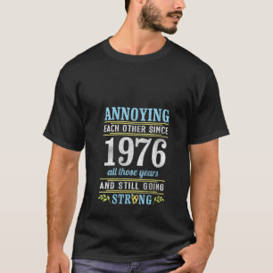 Camiseta Incomodando um ao outro desde 1976 Todos os anos a
