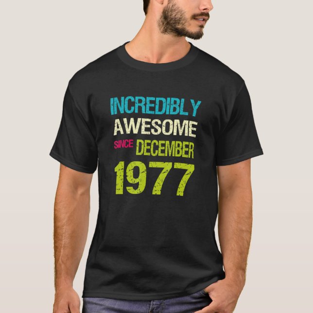 Camiseta Incredibly Awesome Since December 1977 Birthday (Frente)