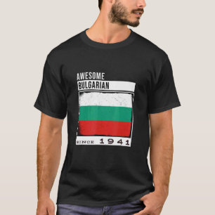 Camiseta Incrível búlgaro desde 1941, 81rua Búlgaro Birthd