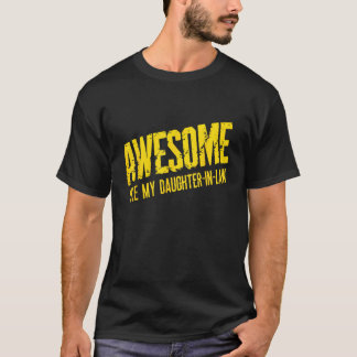 Camiseta Incrível como a minha filha da família de direito.