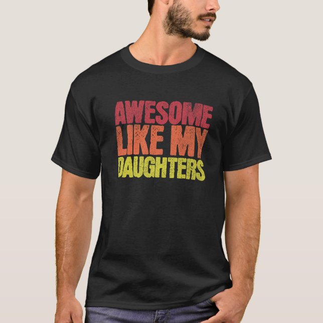 Camiseta Incrível Como A Minha Filha, O Presente Pai Engraç (Frente)