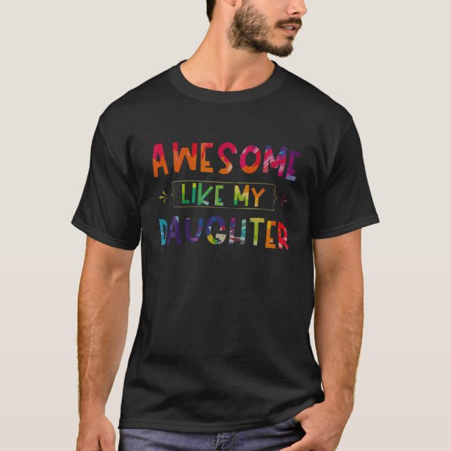 Camiseta Incrível Como A Minha Filha Tie Dye Men Engraçado  (Frente)