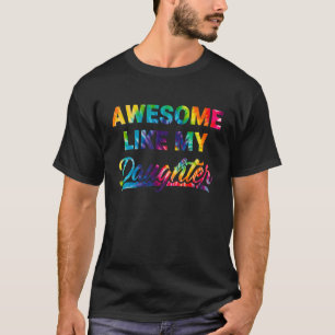 Camiseta Incrível Como A Minha Filha Tie Tye Dia de os pais