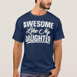 Camiseta Incrível como a minha Piada de filha... que deu um