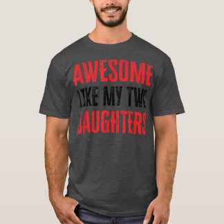 Camiseta Incrível Como As Minhas Duas Filhas1638