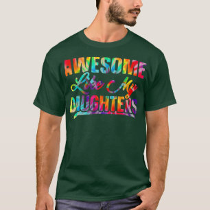 Camiseta Incrível Como As Minhas Filhas Tie Dye Dia de os p