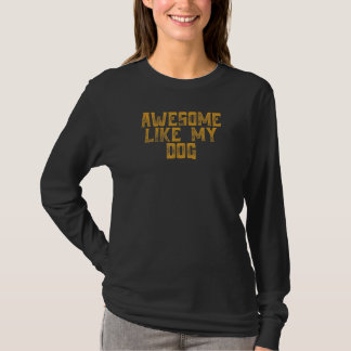 Camiseta Incrível Como Meu Cachorro Para Cachorro