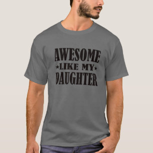 Camiseta Incrível Como Meu Dia de os pais Da Filha Engraçad