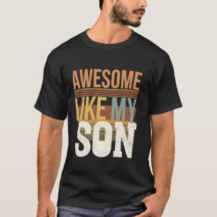 Camiseta Incrível Como Meu Filho Dia Dos Pais Pai Engraçado