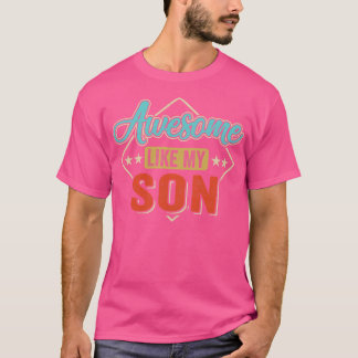 Camiseta Incrível Como Meu Filho Por Pai No Dia de os pais