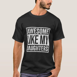 Camiseta Incrível Como Meu Humor de Filha Dia dos Pais