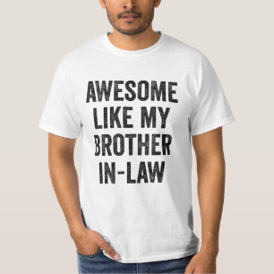 Camiseta Incrível Como Meu Irmão-Em-Lei