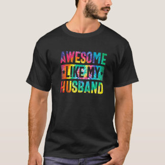 Camiseta Incrível Como Meu Marido Tie Dye Pais Day