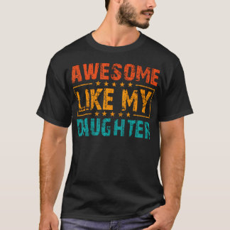 Camiseta Incrível Como Meu Pai Da Filha Dia Dos Pais Dia Do