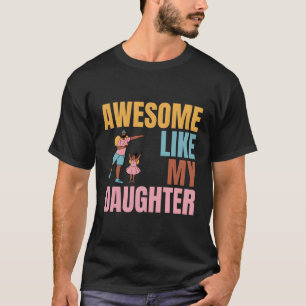 Camiseta Incrível Como Meu Pai Do Dia Da Filha