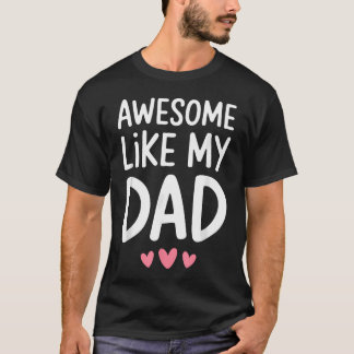Camiseta Incrível Como Meu Pai Filho Filha Pais