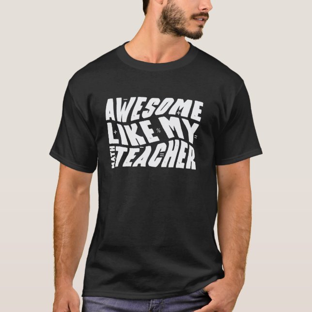 Camiseta Incrível Como Meu Professor de Matemática Divertid (Frente)