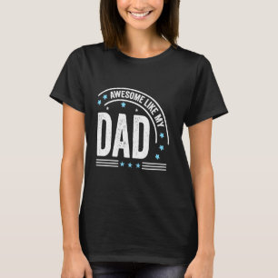 Camiseta Incrível Como Meus Filhos Pais, Pai e Filha