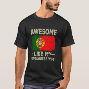 Camiseta Incrível Como Minha Esposa Portuguesa Engraçada Es