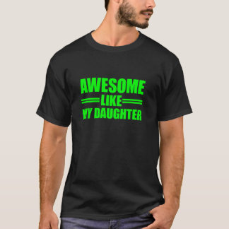 Camiseta Incrível Como Minha Filha