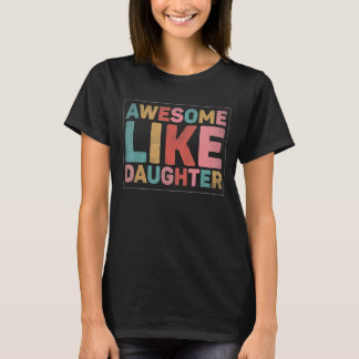 Camiseta Incrível Como Minha Filha 12