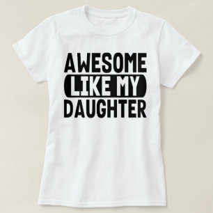 Camiseta Incrível Como Minha Filha Apresentando Pai De Pais