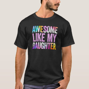 Camiseta Incrível Como Minha Filha Correspondendo Pai E Fil