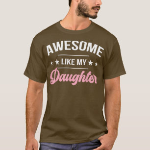 Camiseta Incrível Como Minha Filha, Dia de os pais Rosa Eng