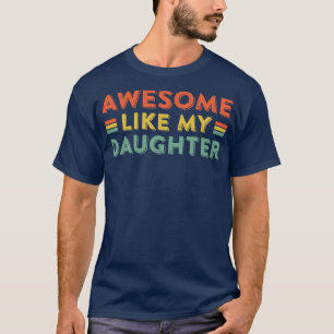 Camiseta Incrível Como Minha Filha Dotada Por Homens Dia Pa